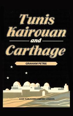 Cover for Graham Petrie · Tunis, Kairouan and Carthage (Hardcover Book) (1985)