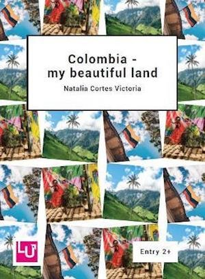 Natalia Cortes Victoria · Colombia - my beautiful land - Literacy for Active Citizenship series (Paperback Book) (2021)