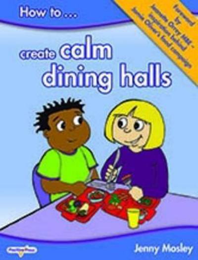 Cover for Jenny Mosley · How to Create Calm Dining Halls (Book) (2015)