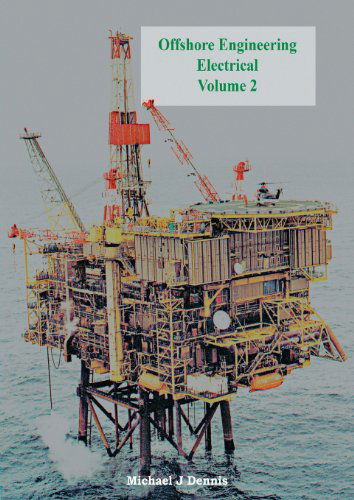 Cover for Michael J. Dennis · Offshore Engineering Electrical Volume 2 (Paperback Book) (2013)