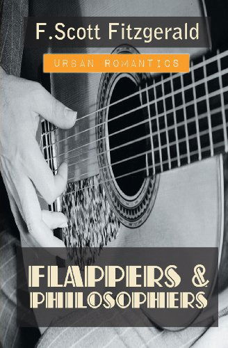 Flappers and Philosophers - World Classics - F. Scott Fitzgerald - Böcker - Max Bollinger - 9781909676671 - 7 januari 2017