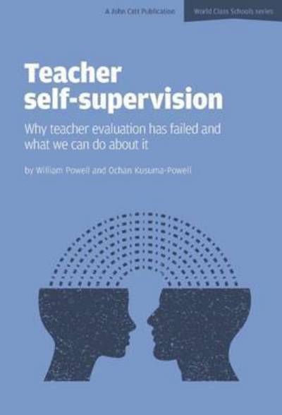 Teacher Self-Supervision: Why Teacher Evaluation Has Failed and What We Can Do About it - William Powell - Books - Hachette Learning - 9781909717671 - November 8, 2015