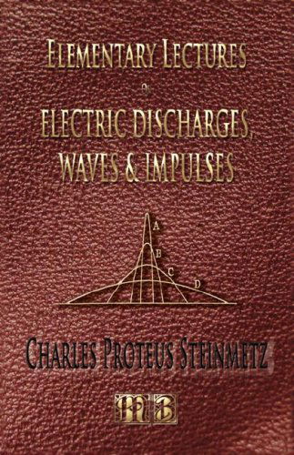 Cover for Charles Proteus Steinmetz · Elementary Lectures On Electric Discharges, Waves And Impulses, And Other Transients - Second Edition (Hardcover Book) [2 Rev Enl edition] (2007)