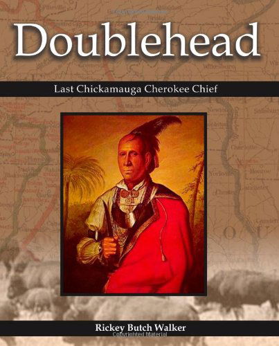 Cover for Rickey Butch Walker · Doublehead Last Chickamauga Cherokee Chief (Pocketbok) (2012)