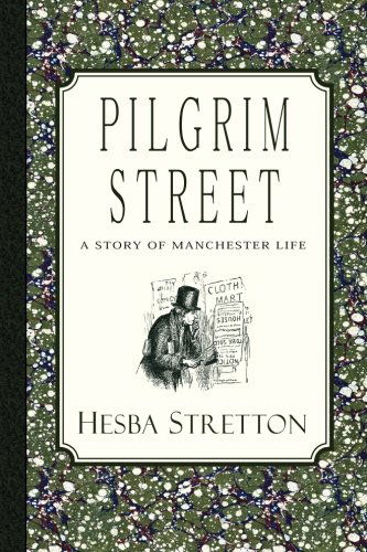 Pilgrim Street: a Story of Manchester Life - Hesba Stretton - Książki - Curiosmith - 9781935626671 - 30 października 2012