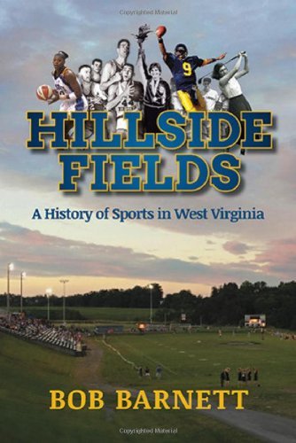 Cover for Bob Barnett · Hillside Fields: a History of Sports in West Virginia (Pocketbok) [1st edition] (2013)