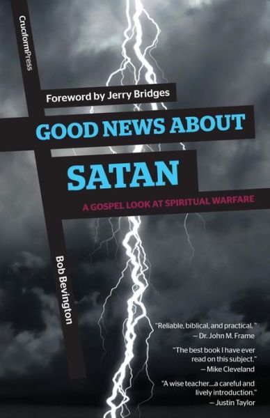 Cover for Bob Bevington · Good News About Satan: a Gospel Look at Spiritual Warfare (Paperback Book) (2015)