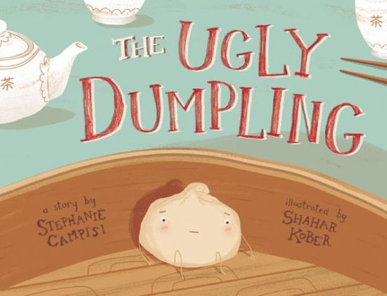 Cover for Stephanie Campisi · The Ugly Dumpling (Hardcover Book) (2016)