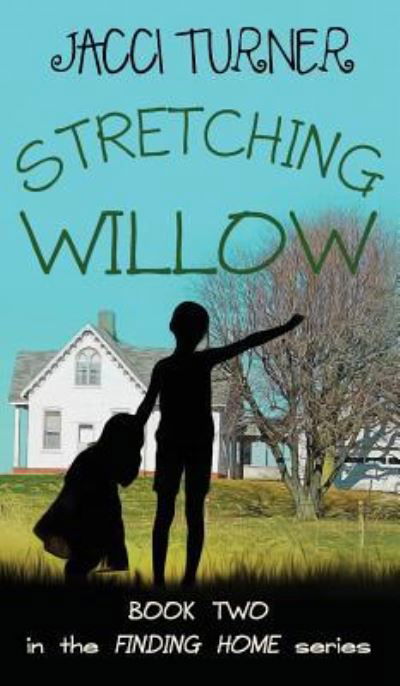 Cover for Jacci Turner · Stretching Willow (Hardcover bog) (2018)