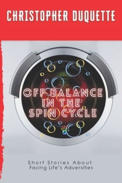 Cover for Christopher DuQuette · Off Balance In The Spin Cycle (Paperback Book) (2020)