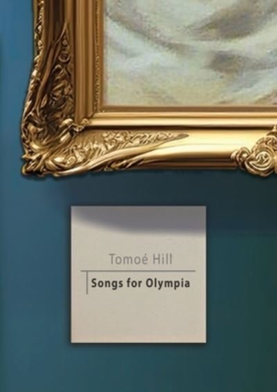 Cover for Tomoe Hill · Songs for Olympia (Paperback Book) (2023)
