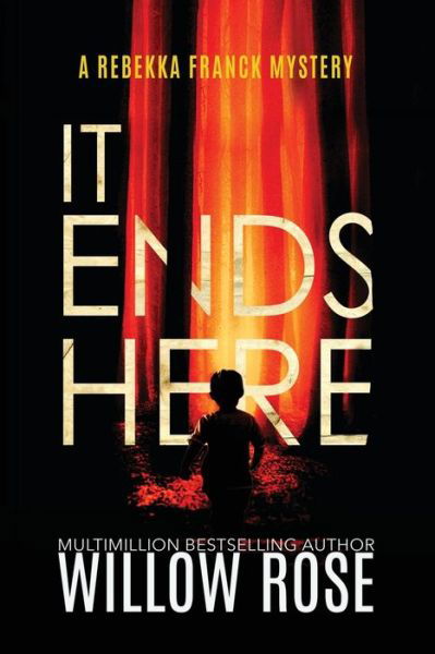 Cover for Willow Rose · It Ends Here (Paperback Book) (2021)