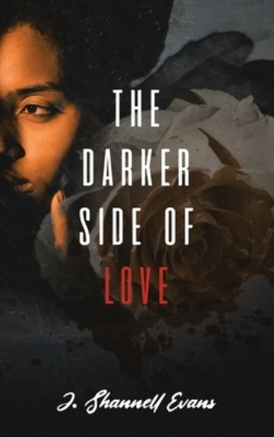 Cover for J Shannell Evans · The Darker Side of Love (Hardcover Book) (2022)