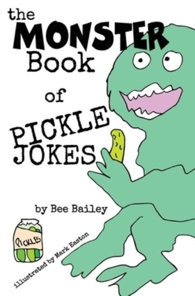 Cover for Bee Bailey · The Monster Book of Pickle Jokes (Paperback Bog) (2017)