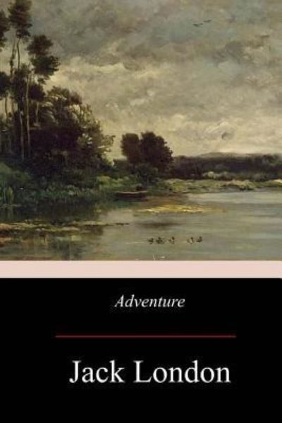 Adventure - Jack London - Kirjat - Createspace Independent Publishing Platf - 9781974166671 - tiistai 8. elokuuta 2017