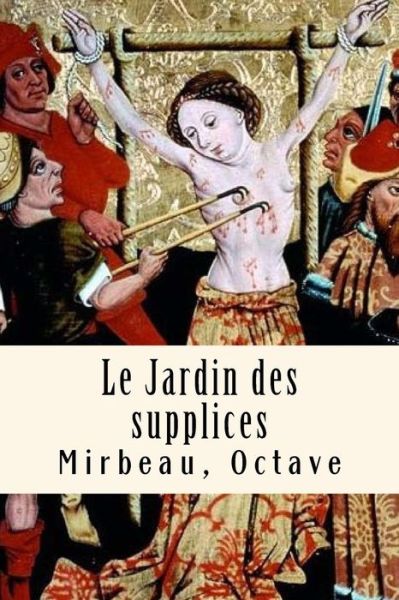 Cover for Mirbeau Octave · Le Jardin des supplices (Paperback Book) (2017)