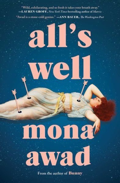 All's Well: A Novel - Mona Awad - Bøker - S&S/ Marysue Rucci Books - 9781982169671 - 2. august 2022