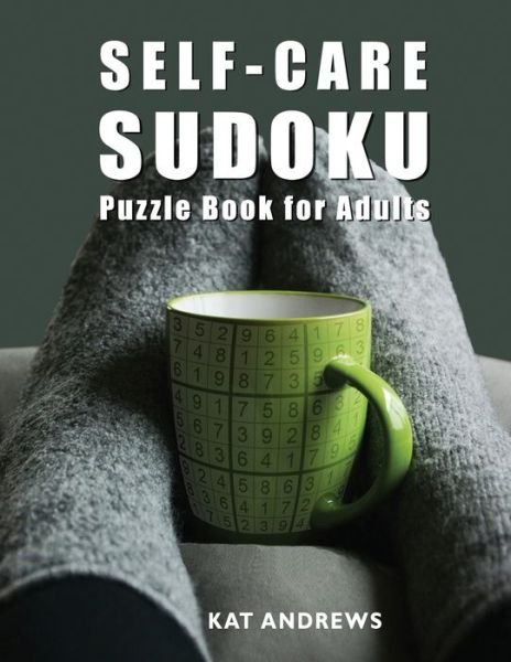 Cover for Puzzle Books Plus · Self-Care Sudoku Puzzle Book For Adults (Paperback Book) (2018)