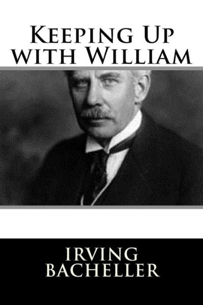 Cover for Irving Bacheller · Keeping Up with William (Paperback Bog) (2018)