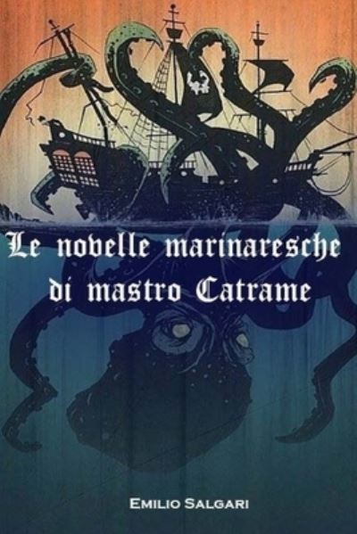 Cover for Emilio Salgari · Le novelle marinaresche di mastro Catrame (Pocketbok) (2018)