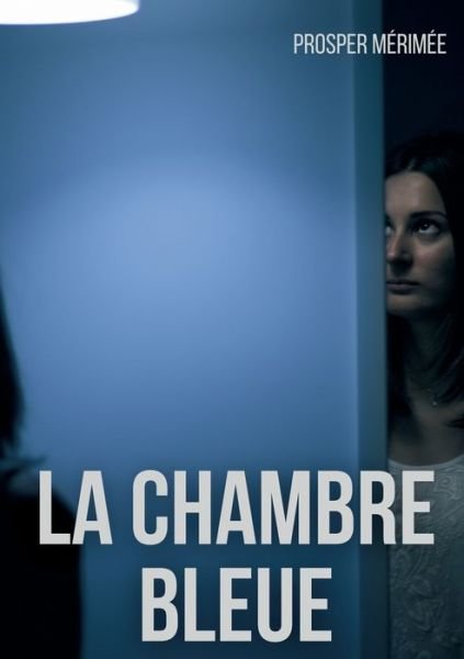 Cover for Prosper Merimee · La Chambre bleue (Paperback Book) (2022)