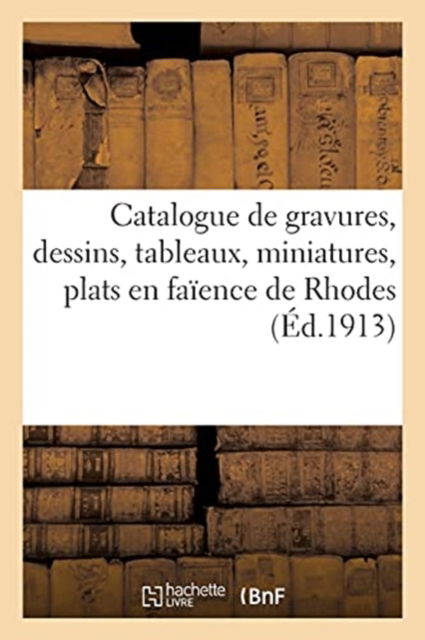 Cover for R Blée · Catalogue de Gravures, Dessins, Tableaux Anciens Et Modernes Des Ecoles Italienne, Allemande (Paperback Book) (2021)
