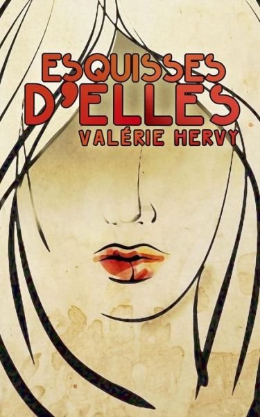 Cover for Valérie Hervy · Esquisses D'elles (Paperback Book) [French, 1 edition] (2014)