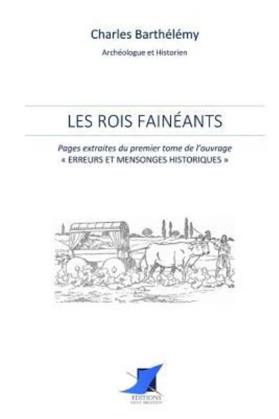 Cover for Charles Barthelemy · Les rois fain ants (Paperback Book) (2016)