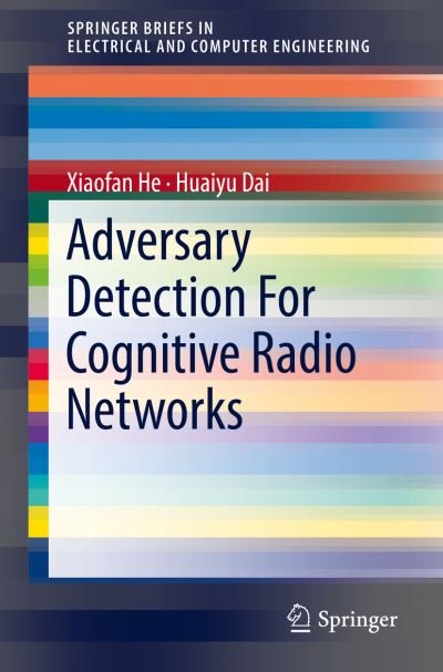 Cover for He · Adversary Detection For Cognitive Radio Networks (Buch) [1st ed. 2018 edition] (2018)