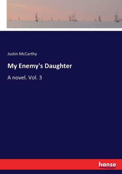 My Enemy's Daughter - McCarthy - Livros -  - 9783337213671 - 18 de julho de 2017