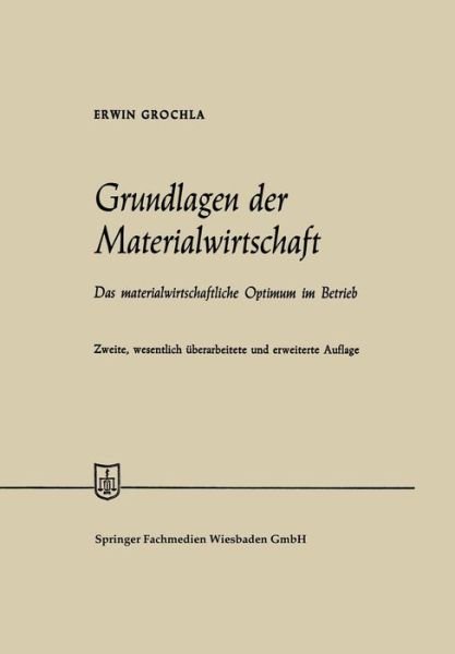 Cover for Erwin Grochla · Grundlagen der Materialwirtschaft (Taschenbuch) [2. Aufl. 1973 edition] (1973)