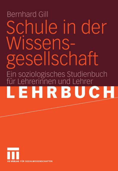 Cover for Bernhard Gill · Schule in der Wissensgesellschaft (Taschenbuch) [2005 edition] (2005)