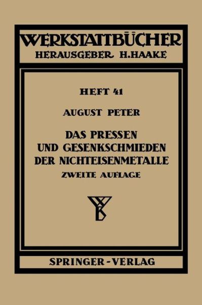 Das Pressen Und Gesenkschmieden Der Nichteisenmetalle - Werkstattba1/4cher - A Peter - Books - Springer-Verlag Berlin and Heidelberg Gm - 9783540019671 - 1955