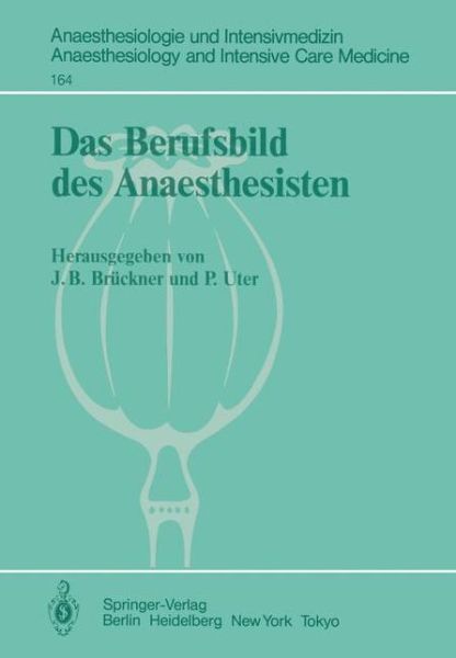 Cover for Jurgen B Bruckner · Das Berufsbild Des Anaesthesisten - Anaesthesiologie Und Intensivmedizin / Anaesthesiology and Intensive Care Medicine (Paperback Book) (1984)