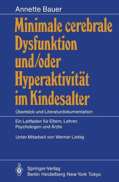 Cover for Annette Bauer · Minimale Cerebrale Dysfunktion und / oder Hyperaktivitat im Kindesalter (Paperback Book) [1. Aufl. 1986. Nachdruck edition] (1986)