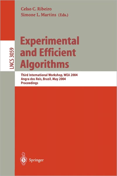 Cover for C C Ribeiro · Experimental and Efficient Algorithms: Third International Workshop, Wea 2004, Angra Dos Reis, Brazil, May 25-28, 2004, Proceedings - Lecture Notes in Computer Science (Paperback Book) (2004)