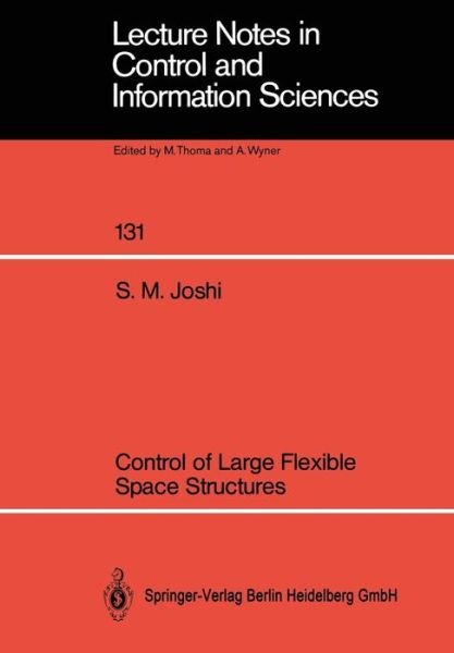 Suresh M. Joshi · Control of Large Flexible Space Structures - Lecture Notes in Control and Information Sciences (Paperback Book) (1989)