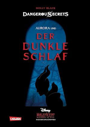 Cover for Walt Disney · Disney - Dangerous Secrets 3: Aurora und DER DUNKLE SCHLAF (Maleficent) (Inbunden Bok) (2022)