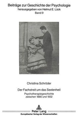 Cover for Schroder Christina Schroder · Der Fachstreit um das Seelenheil: Psychotherapiegeschichte zwischen 1880 und 1932 (Paperback Book) (1995)