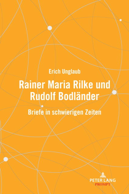 Cover for Erich Unglaub · Rainer Maria Rilke und Rudolf Bodlaender : Briefe in schwierigen Zeiten (Paperback Book) (2024)