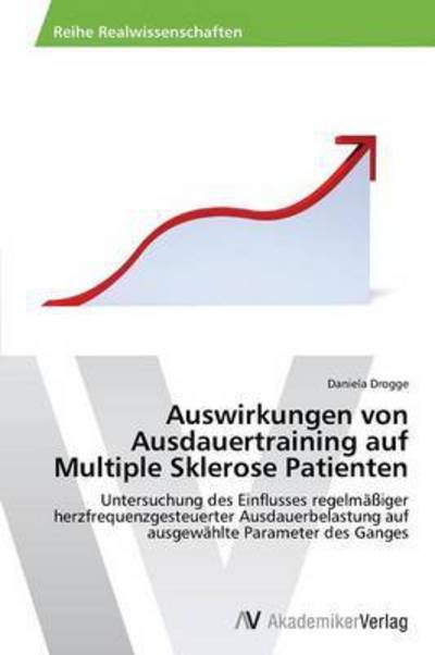 Cover for Drogge Daniela · Auswirkungen Von Ausdauertraining Auf Multiple Sklerose Patienten (Pocketbok) (2012)