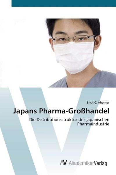 Cover for Ahorner · Japans Pharma-Großhandel (Book) (2012)