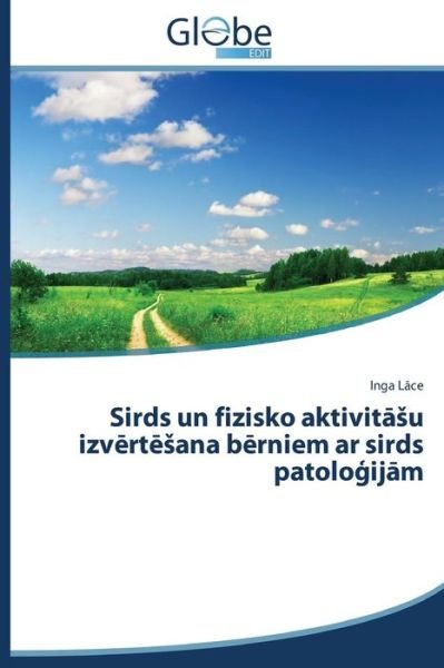 Cover for Inga Lace · Sirds Un Fizisko Aktivitasu Izvertesana Berniem Ar Sirds Patologijam (Paperback Book) [Latvian edition] (2014)