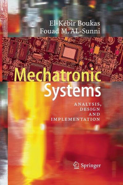 Mechatronic Systems: Analysis, Design and Implementation - El-Kebir Boukas - Books - Springer-Verlag Berlin and Heidelberg Gm - 9783642443671 - November 23, 2014