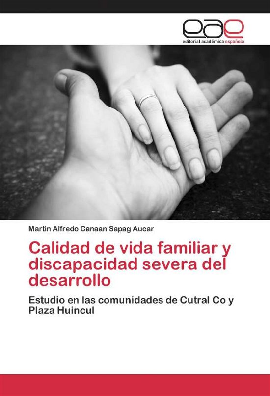 Cover for Sapag Aucar Martin Alfredo Canaan · Calidad De Vida Familiar Y Discapacidad Severa Del Desarrollo (Taschenbuch) (2015)