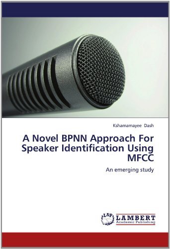Cover for Kshamamayee Dash · A Novel Bpnn Approach for Speaker Identification Using Mfcc: an Emerging Study (Pocketbok) (2012)