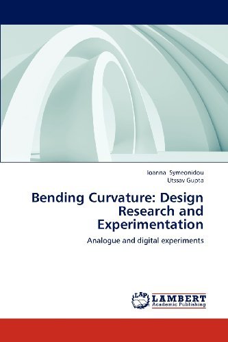 Cover for Utssav Gupta · Bending Curvature: Design Research and Experimentation: Analogue and Digital Experiments (Paperback Bog) (2012)