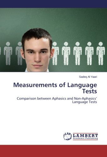 Cover for Sadeq Al Yaari · Measurements of Language Tests: Comparison Between Aphasics and Non-aphasics' Language Tests (Paperback Book) (2014)