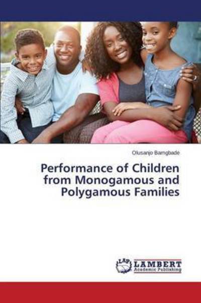 Cover for Bamgbade Olusanjo · Performance of Children from Monogamous and Polygamous Families (Paperback Book) (2015)