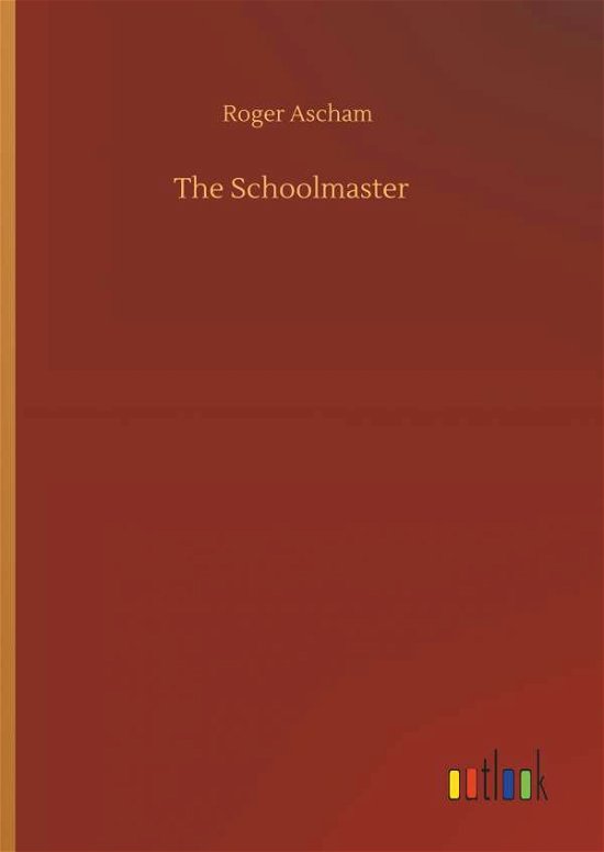 Cover for Ascham · The Schoolmaster (Book) (2019)